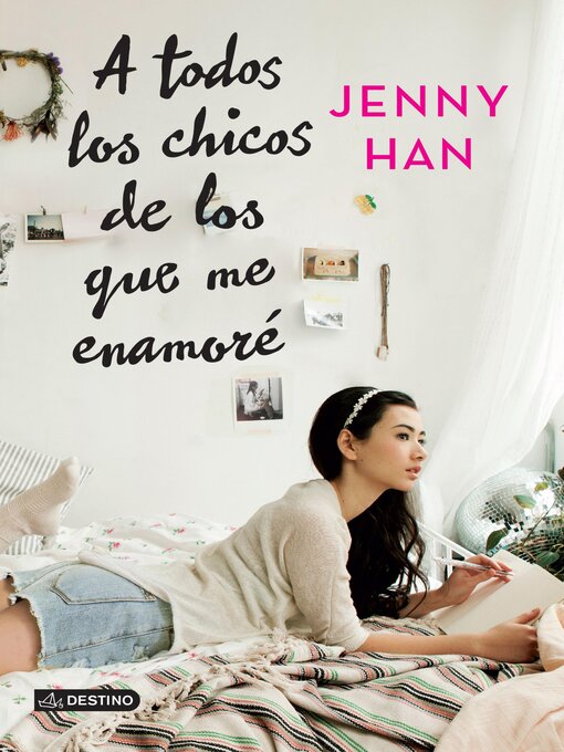 Title details for A todos los chicos de los que me enamoré (Edición mexicana) by Jenny Han - Available